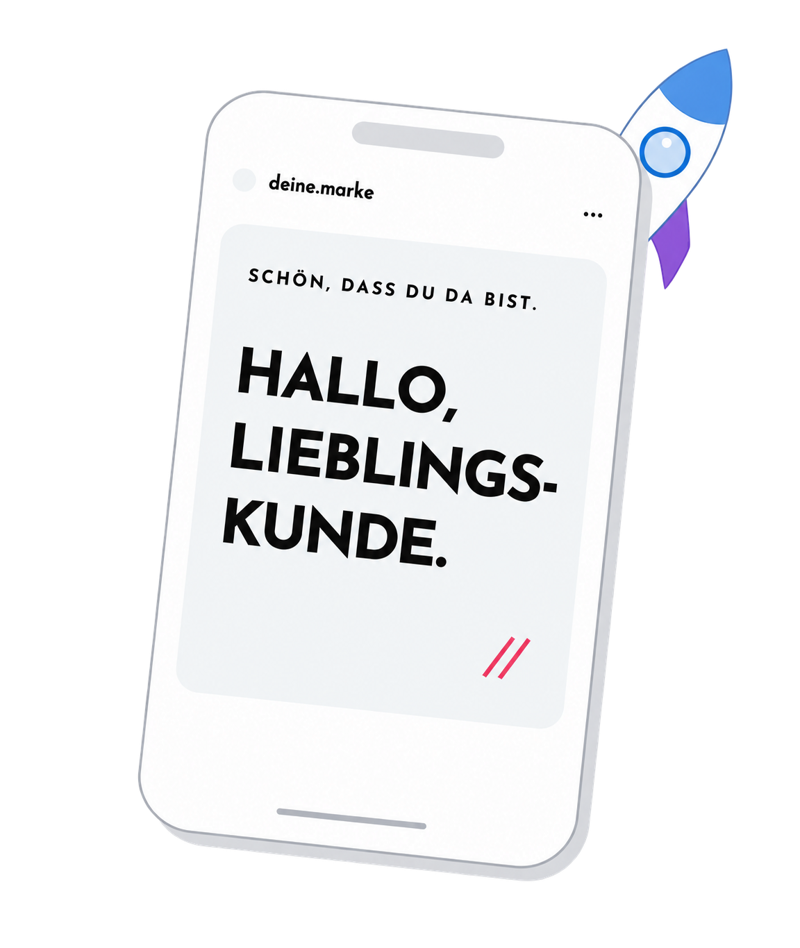Handy mit der Botschaft Hallo, Lieblingskunde und einer Rakete als Reichweiten-Booster